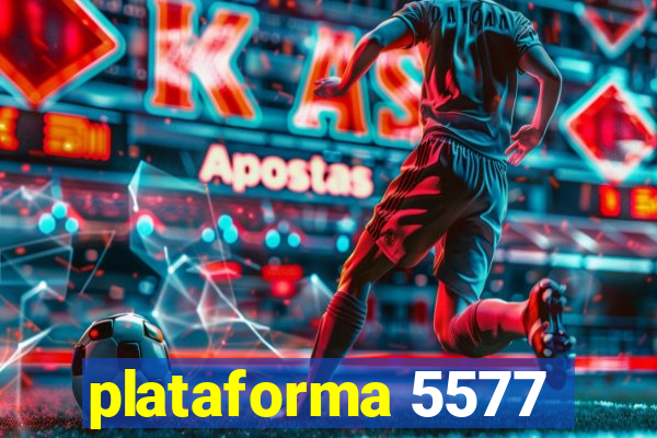 plataforma 5577